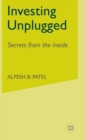 Image for Investing unplugged  : secrets from the inside