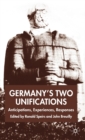Image for Germany&#39;s two unifications  : anticipations, experiences, responses