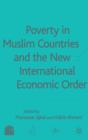 Image for Poverty in Muslim Countries and the New International Economic Order