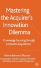 Image for Mastering the Acquirer&#39;s Innovation Dilemma