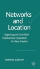 Image for Networks and location  : organising the diversified multinational corporation for value creation
