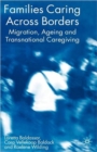 Image for Families caring across borders  : migration, ageing and transnational caregiving