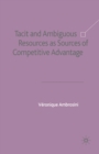 Image for Tacit and ambiguous resources as sources of competitive advantage