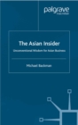 Image for The Asian insider: unconventional wisdom for Asian business