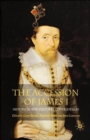 Image for The accession of James I  : historical and cultural consequences