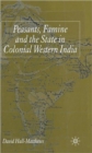 Image for Peasants, Famine and the State in Colonial Western India