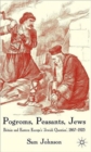 Image for Pogroms, peasants, Jews  : Britain and Eastern Europe&#39;s &#39;Jewish question&#39;, 1867-1925