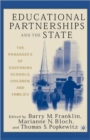 Image for Educational Partnerships and the State: The Paradoxes of Governing Schools, Children, and Families