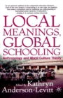 Image for Local Meanings, Global Schooling