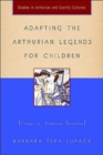 Image for The Arthurian Legend and Children&#39;s Literature