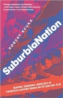 Image for SuburbiaNation  : reading suburban landscape in twentieth-century American fiction and film