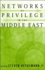 Image for Networks of Privilege in the Middle East: The Politics of Economic Reform Revisited