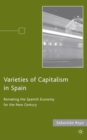 Image for Varieties of capitalism in Spain  : remaking the Spanish economy for the new century