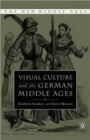Image for Visual cultures in the German Middle Ages
