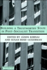 Image for Building a Trustworthy State in Post-Socialist Transition