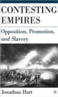 Image for Contesting empires  : opposition, promotion and slavery