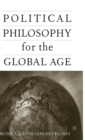 Image for Political Philosophy for the Global Age