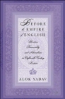 Image for Before the empire of English  : literature, provinciality, and nationalism in eighteenth century Britain
