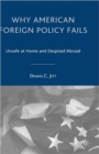 Image for Why American Foreign Policy Fails