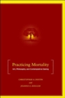 Image for Practicing morality  : art, philosophy, and contemplative seeing