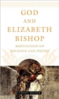 Image for God and Elizabeth Bishop