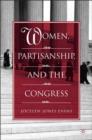 Image for Women, Partisanship, and the Congress