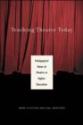Image for Teaching theatre today  : pedagogical views of theatre in higher education