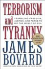 Image for Terrorism and tyranny  : trampling freedom, justice, and peace to rid the world of evil