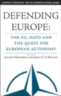 Image for Defending Europe  : the EU, NATO and the quest for European autonomy