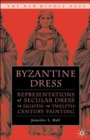 Image for Byzantine dress  : representations of secular dress