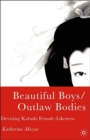 Image for Beautiful boys/ outlaw bodies  : dvising Kabuki female-likeness