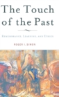 Image for The touch of the past  : remembrance, learning and ethics
