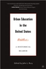 Image for Urban Education in the United States : A Historical Reader