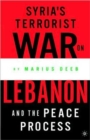 Image for Syria&#39;s Terrorist War on Lebanon and the Peace Process