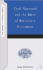 Image for Cyril Norwood and the ideal of secondary education