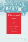 Image for Educational Import : Local Encounters with Global Forces in Mongolia