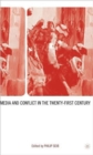 Image for Media and Conflict in the Twenty-First Century