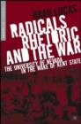 Image for Radicals, Rhetoric, and the War : The University of Nevada in the Wake of Kent State
