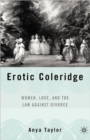 Image for Erotic Coleridge  : women, love and the law against divorce