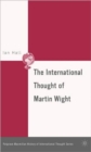 Image for The International Thought of Martin Wight
