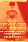Image for Undressed for success  : beauty contestants and exotic dancers as merchants of morality
