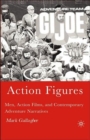 Image for Action figures  : men, action films, and contemporary adventure narratives