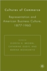 Image for Cultures of commerce  : representation and American business culture, 1877-1960