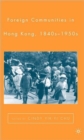 Image for Foreign communities in Hong Kong, 1840s-1950s