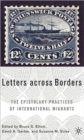 Image for Letters across borders  : epistolary practices of international migrants