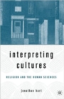 Image for Interpreting cultures  : literature, religion, and the human sciences