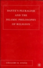 Image for Dante&#39;s Pluralism and the Islamic Philosophy of Religion