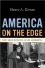Image for America on the edge  : Henry Giroux on politics, education, and culture