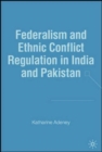 Image for Federalism and Ethnic Conflict Regulation in India and Pakistan