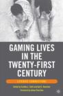 Image for Gaming Lives in the Twenty-first Century